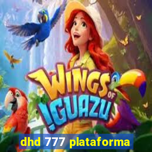 dhd 777 plataforma